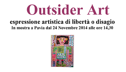 outsider art comunicato stampa Pavia